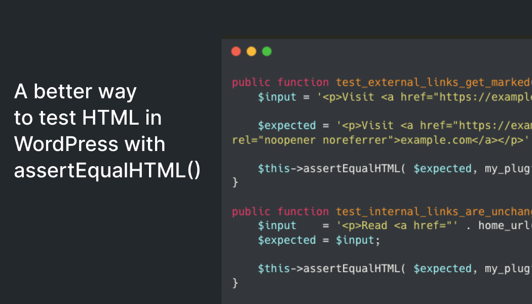 Cum testezi mai bine HTML-ul în WordPress cu assertEqualHTML()